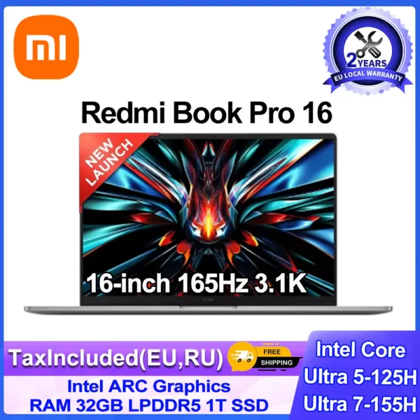 XIAOMI Redmi Book Pro 16 2024 ordinateur portable Intel Ultra5 125H 7 155H RAM 32GB SSD 1TB 16 "pouces 3.1K 165Hz ordinateur Portable Ultrabook 1